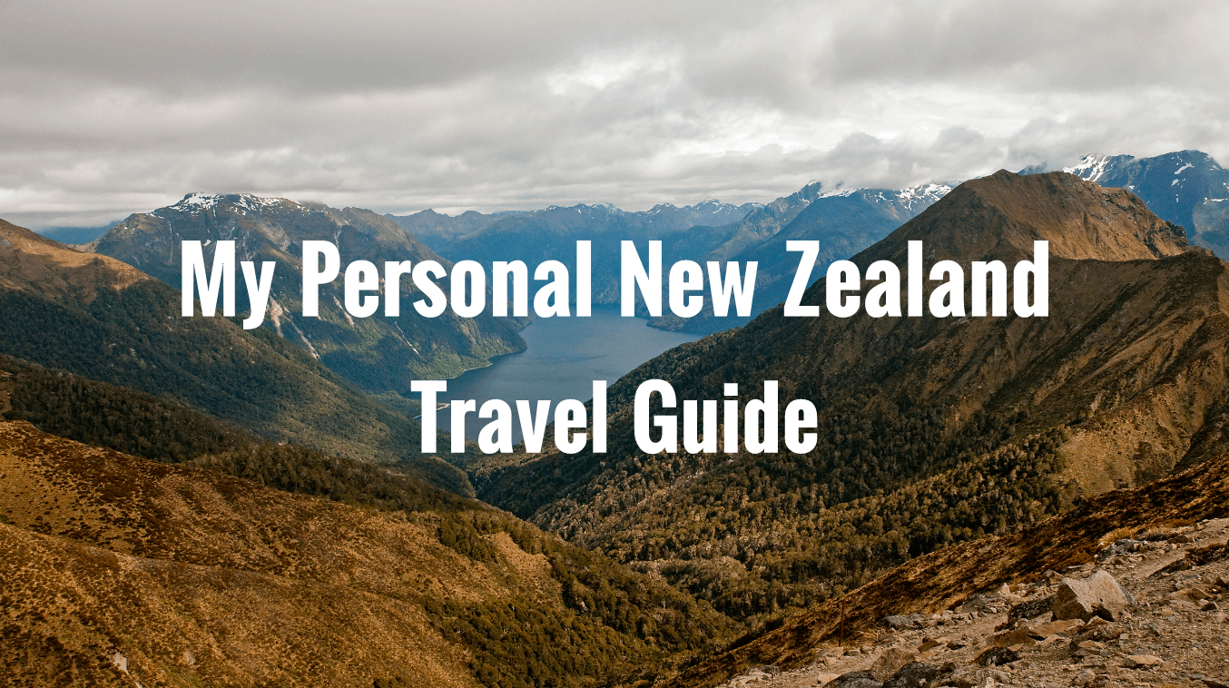 My personal New Zealand travel guide